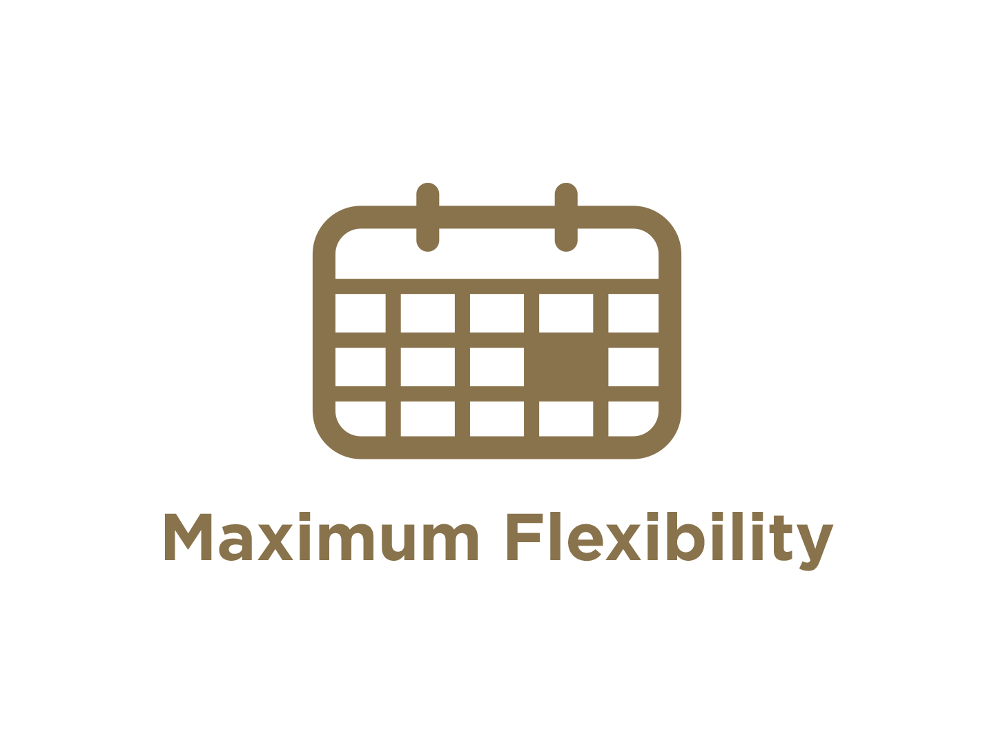 Maximum Flexibility